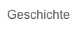 Geschichte